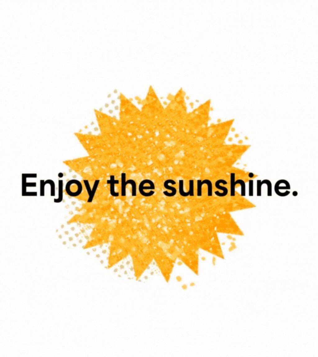 A bright yellow starburst with black dots and the text "Enjoy the sunshine." on a white background.