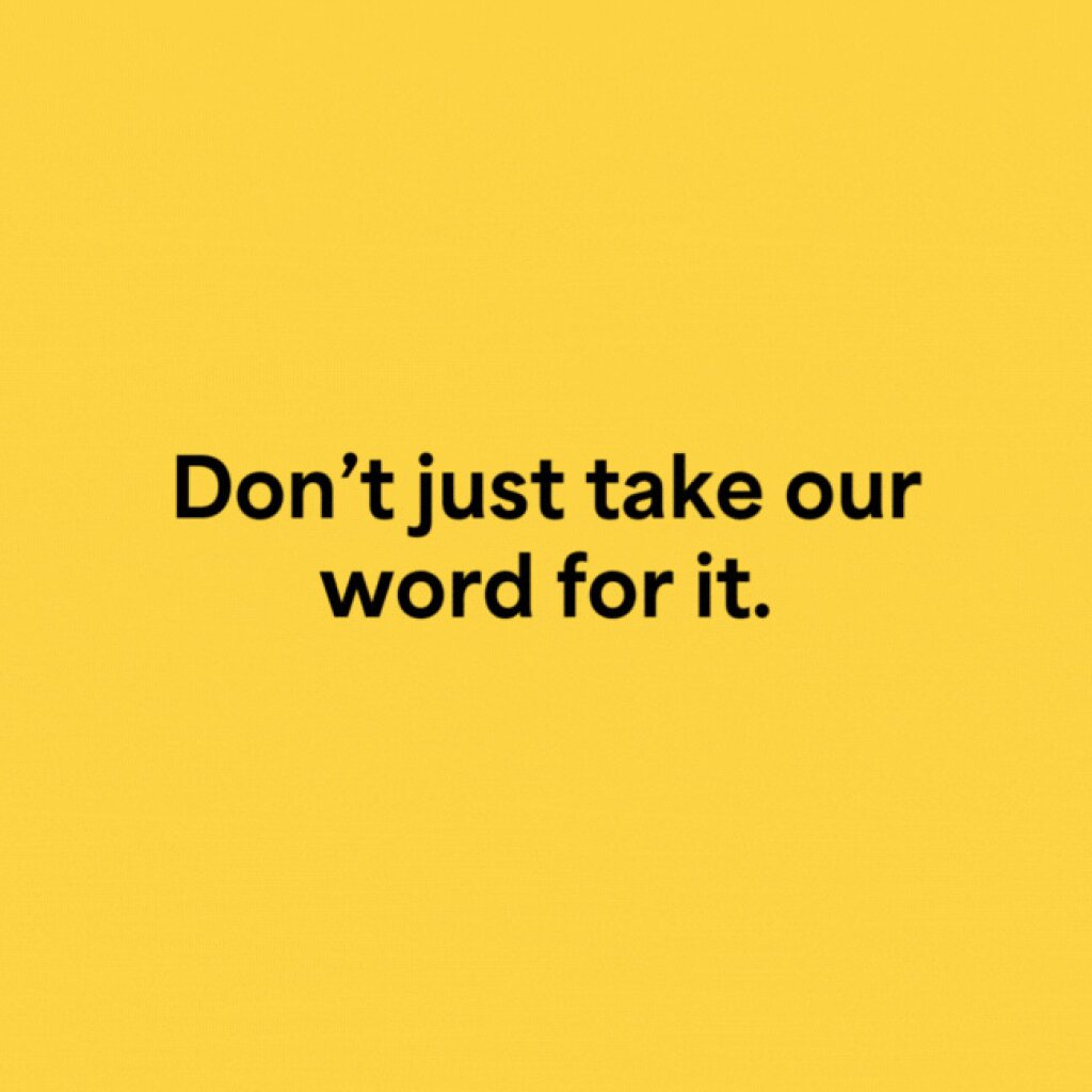 A yellow background with bold black text reading "Don't just take our word for it.".